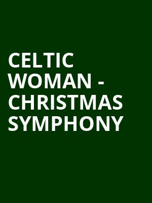 Celtic Woman Christmas Symphony, Lowell Memorial Auditorium, Lowell
