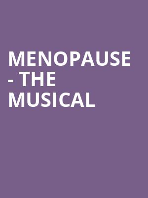Menopause The Musical, Lowell Memorial Auditorium, Lowell
