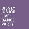 Disney Junior Live Dance Party, Lowell Memorial Auditorium, Lowell