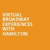 Virtual Broadway Experiences with HAMILTON, Virtual Experiences for Lowell, Lowell