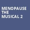 Menopause The Musical 2, Lowell Memorial Auditorium, Lowell