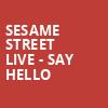 Sesame Street Live Say Hello, Lowell Memorial Auditorium, Lowell